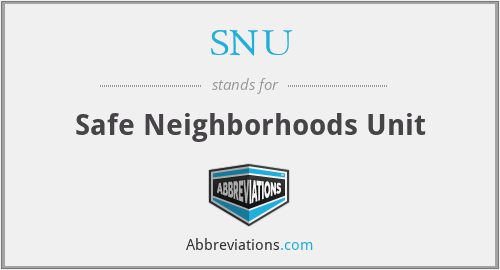 SNU - Safe Neighborhoods Unit