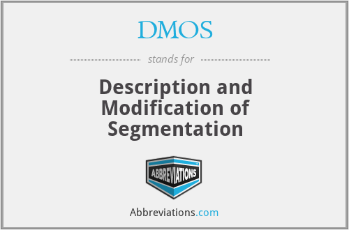 DMOS - Description and Modification of Segmentation