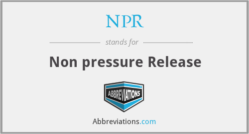 NPR - Non pressure Release