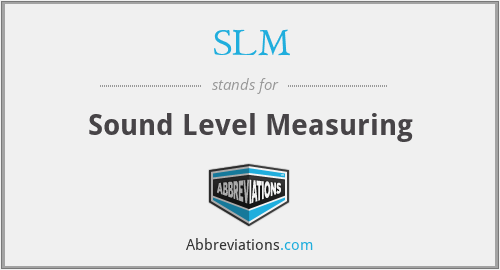 SLM - Sound Level Measuring