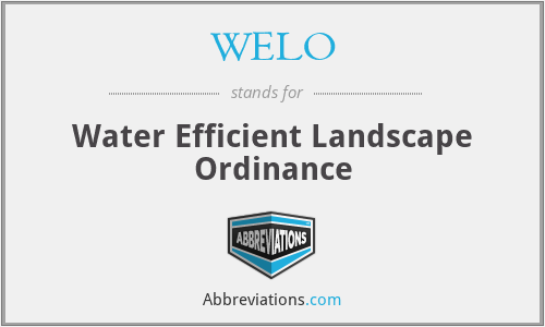 WELO - Water Efficient Landscape Ordinance