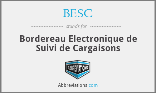 BESC - Bordereau Electronique de Suivi de Cargaisons