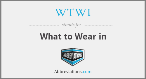 WTWI - What to Wear in