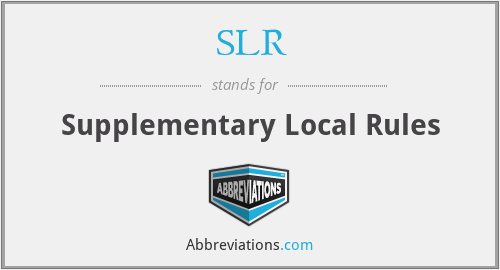 SLR - Supplementary Local Rules