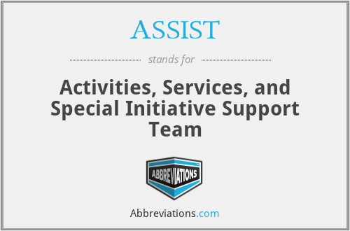 ASSIST - Activities, Services, and Special Initiative Support Team