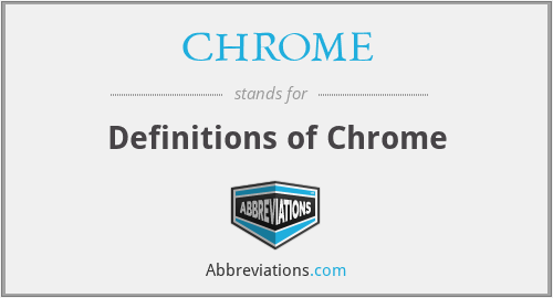 CHROME - Definitions of Chrome