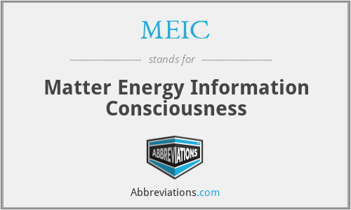 MEIC - Matter Energy Information Consciousness