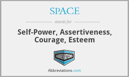 SPACE - Self-Power, Assertiveness, Courage, Esteem