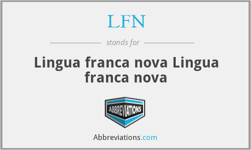 LFN - Lingua franca nova Lingua franca nova