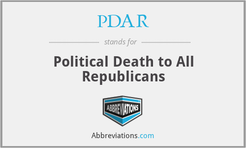PDAR - Political Death to All Republicans