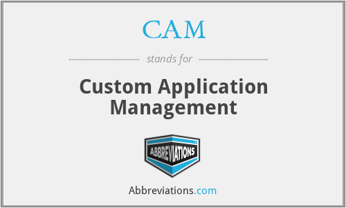 CAM - Custom Application Management