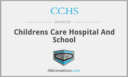 CCHS - Childrens Care Hospital And School