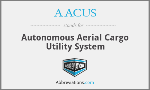 AACUS - Autonomous Aerial Cargo Utility System