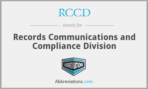 RCCD - Records Communications and Compliance Division
