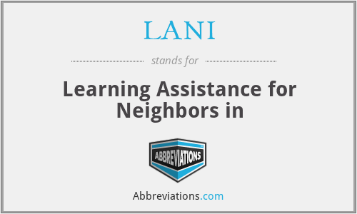 LANI - Learning Assistance for Neighbors in