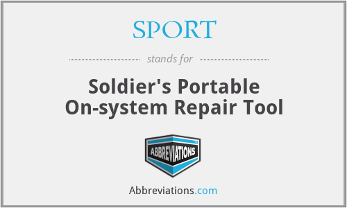 SPORT - Soldier's Portable On-system Repair Tool