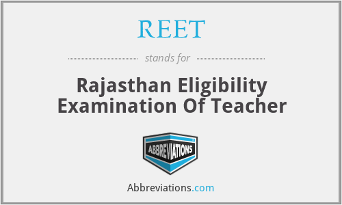 REET - Rajasthan Eligibility Examination Of Teacher