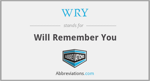 WRY - Will Remember You
