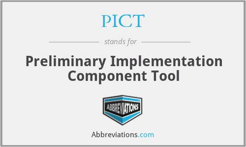 PICT - Preliminary Implementation Component Tool