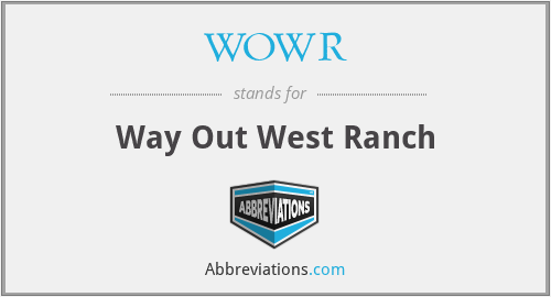 WOWR - Way Out West Ranch