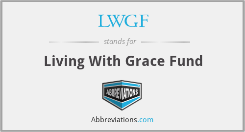 LWGF - Living With Grace Fund