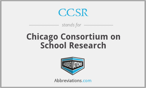 CCSR - Chicago Consortium on School Research