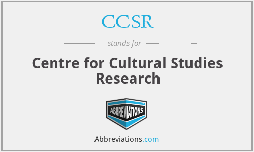 CCSR - Centre for Cultural Studies Research