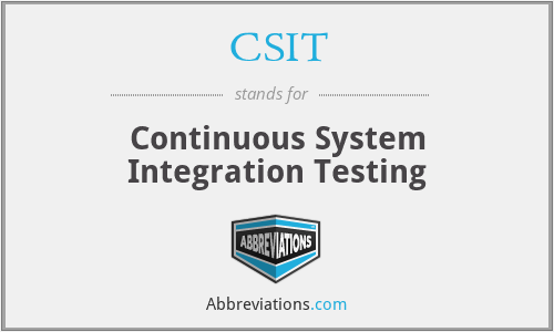 CSIT - Continuous System Integration Testing