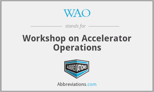 WAO - Workshop on Accelerator Operations