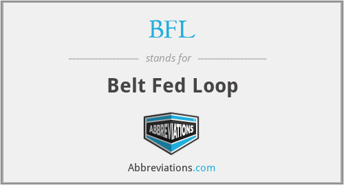 BFL - Belt Fed Loop