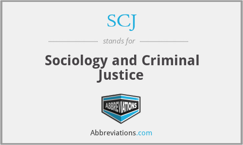 SCJ - Sociology and Criminal Justice