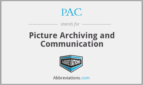 PAC - Picture Archiving and Communication
