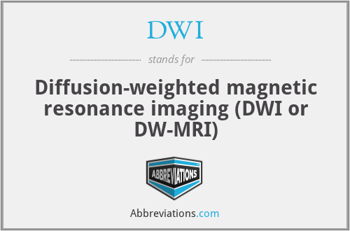 DWI - Diffusion-weighted magnetic resonance imaging (DWI or DW-MRI)