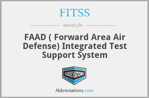 FITSS - FAAD ( Forward Area Air Defense) Integrated Test Support System