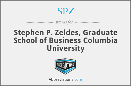 SPZ - Stephen P. Zeldes, Graduate School of Business Columbia University