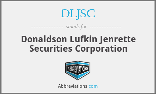 DLJSC - Donaldson Lufkin Jenrette Securities Corporation