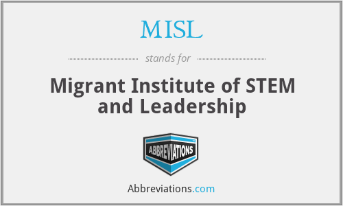 MISL - Migrant Institute of STEM and Leadership