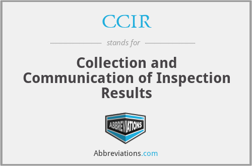 CCIR - Collection and Communication of Inspection Results