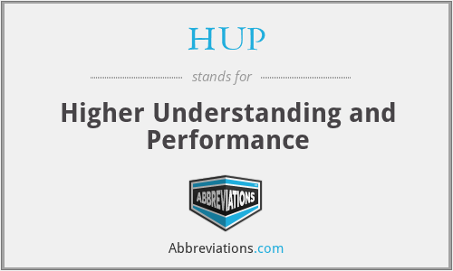HUP - Higher Understanding and Performance