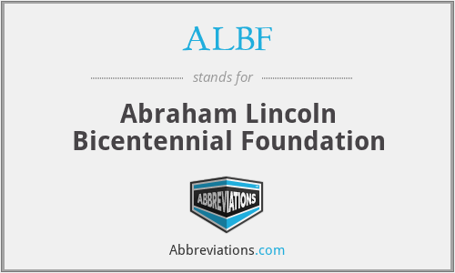 ALBF - Abraham Lincoln Bicentennial Foundation
