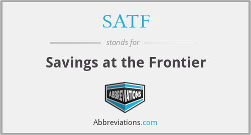 SATF - Savings at the Frontier