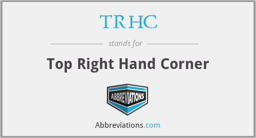 TRHC - Top Right Hand Corner