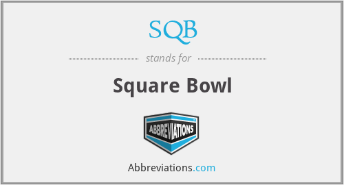 SQB - Square Bowl