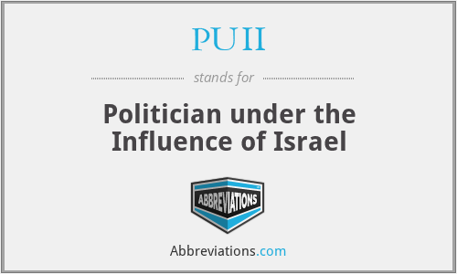 PUII - Politician under the Influence of Israel