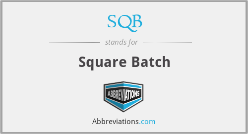 SQB - Square Batch