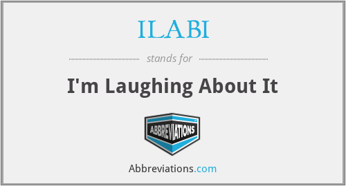 ILABI - I'm Laughing About It