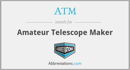 ATM - Amateur Telescope Maker
