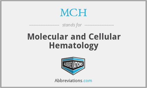 MCH - Molecular and Cellular Hematology