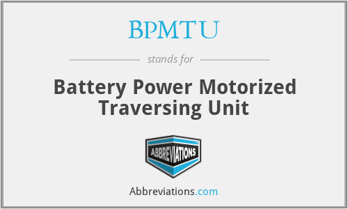 BPMTU - Battery Power Motorized Traversing Unit
