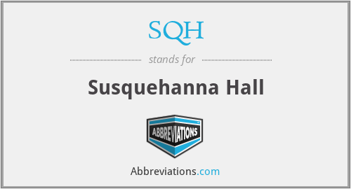 SQH - Susquehanna Hall